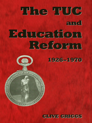 cover image of The TUC and Education Reform, 1926-1970